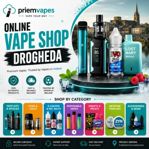 Vape Shop Drogheda | Online Store — Delivery to Bettystown, Laytown & County Louth